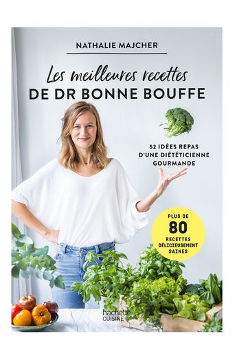 Les meilleures recettes de Dr Bonne Bouffe - Nathalie Majcher