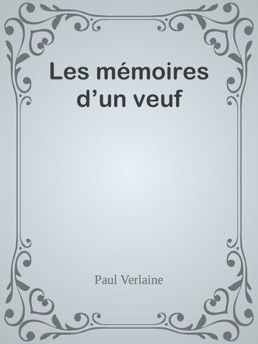 Les mémoires d'un veuf - Paul Verlaine