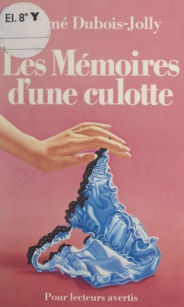 Les mémoires d'une culotte - Aymé Dubois-Jolly