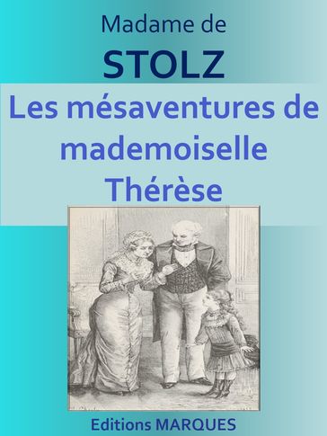 Les mésaventures de mademoiselle Thérèse - Madame de Stolz