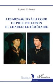 Les messagers à la cour de Philippe le Bon et Charles le Téméraire