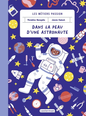 Les métiers passions - Dans la peau d'une astronaute - Léonie Koelsch - Norédine Benazdia