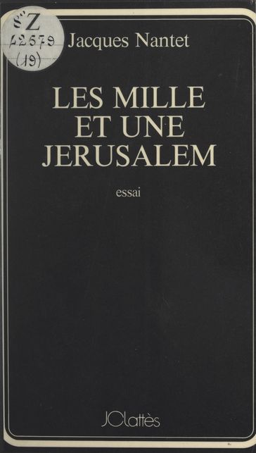 Les mille et une Jérusalem - Jacques Nantet