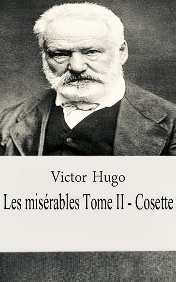 Les misérables Tome II - Cosette - Victor Hugo