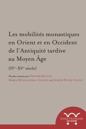 Les mobilités monastiques en Orient et en Occident de l