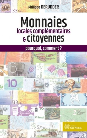 Les monnaies locales complémentaires et citoyennes : pourquoi, comment ? 3ème édition - Philippe Derudder - André-Jacques Holbecq - Pierre Rabhi