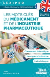 Les mots clés du médicament et de l industrie pharmaceutique - Français-Anglais