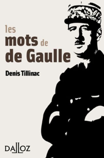 Les mots de de Gaulle - Denis Tillinac