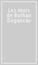 Les murs de Burhan Dogancay