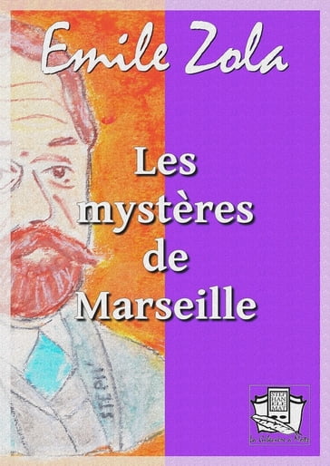 Les mystères de Marseille - Emile Zola