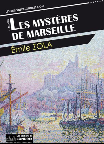 Les mystères de Marseille - Émile Zola