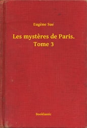 Les mysteres de Paris. Tome 3