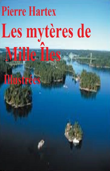 Les mystères des Mille Îles - Pierre Hartex