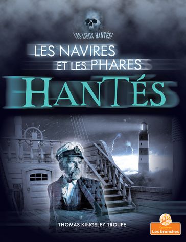 Les navires et les phares hantés (Haunted Ships and Lighthouses) - Thomas Kingsley Troupe