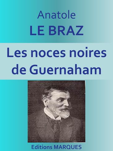 Les noces noires de Guernaham - Anatole Le Braz