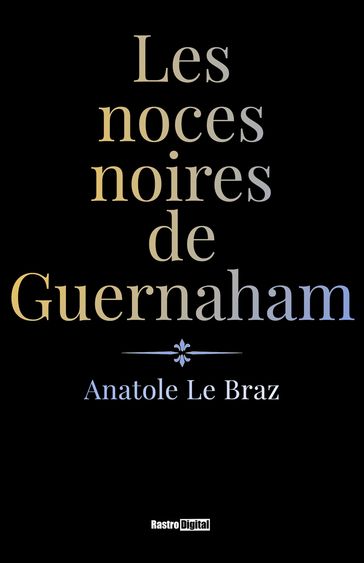 Les noces noires de Guernaham - Anatole Le Braz