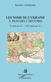 Les noms de l Ukraine à travers l histoire