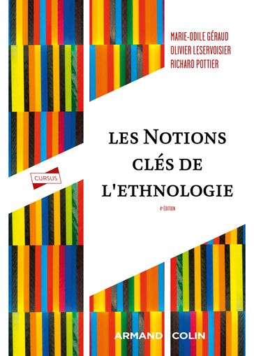 Les notions clés de l'ethnologie - 4e éd. - Marie-Odile Géraud - Olivier Leservoisier - Richard Pottier
