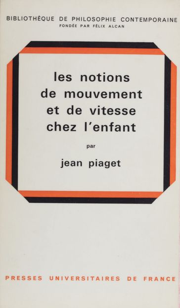 Les notions de mouvement et de vitesse chez l'enfant - Félix Alcan - Jean Piaget