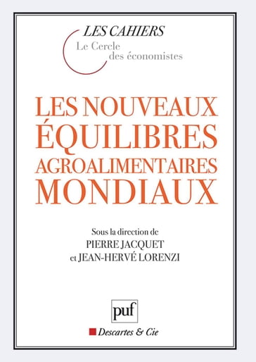 Les nouveaux équilibres agroalimentaires mondiaux - Pierre Jacquet - Jean-Hervé Lorenzi