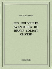 Les nouvelles aventures du brave soldat Chvéik