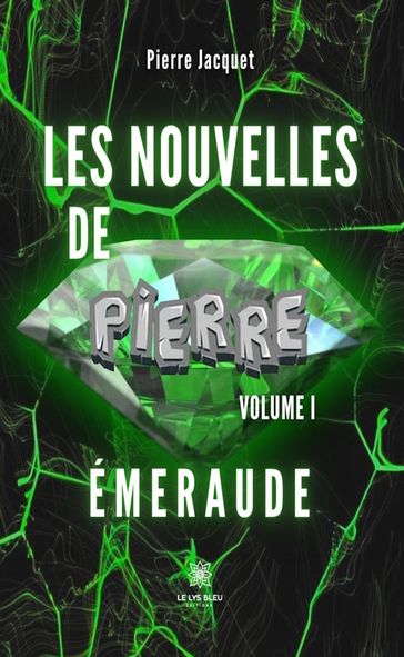 Les nouvelles de Pierre - Volume 1 - Pierre Jacquet
