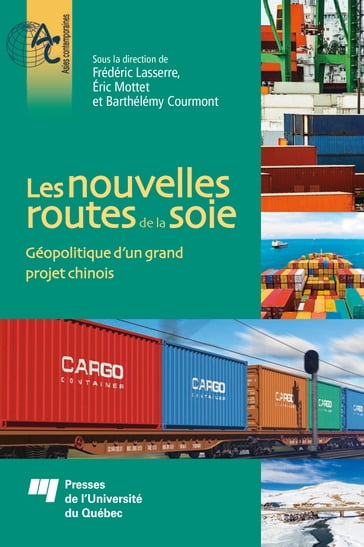 Les nouvelles routes de la soie - Barthélémy Courmont - Frédéric Lasserre - Éric Mottet