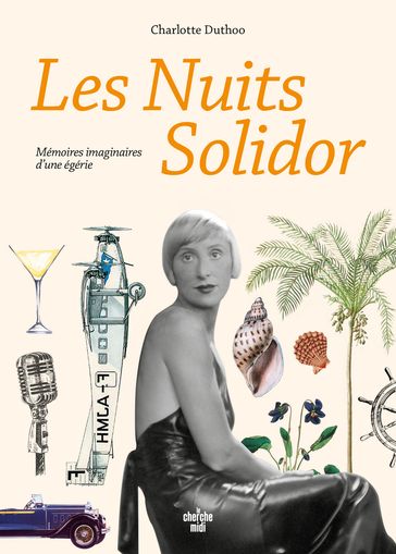 Les nuits Solidor - Mémoires imaginaires d'une égérie - Charlotte DUTHOO