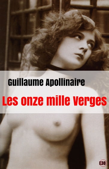 Les onze mille verges - Guillaume Apollinaire