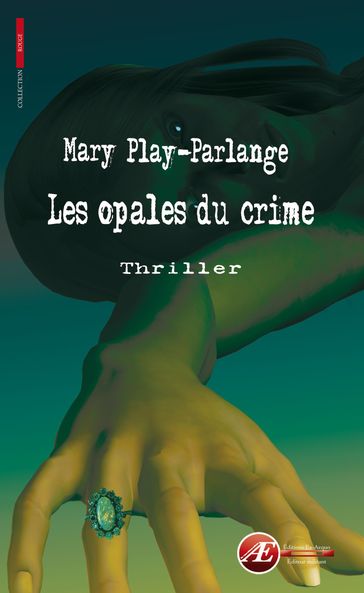 Les opales du crime - Mary Play-Parlange