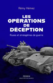 Les opérations de déception - Ruses et stratagèmes de guerre