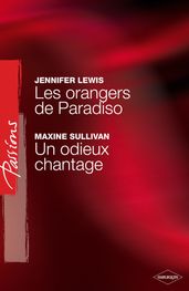 Les orangers de Paradiso - Un odieux chantage (Harlequin Passions)