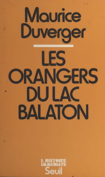 Les orangers du lac Balaton - Jean Lacouture - Jean-Claude Guillebaud - Maurice Duverger