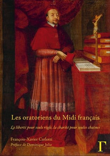 Les oratoriens du Midi français - François-Xavier Carlotti