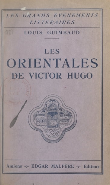 Les orientales de Victor Hugo - Louis Guimbaud - Antoine Albalat - André Bellessort - Henri D