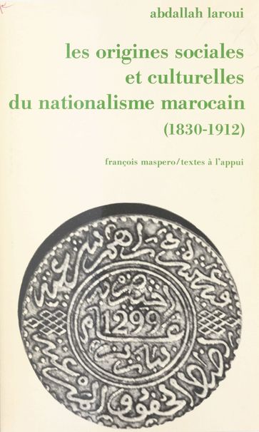 Les origines sociales et culturelles du nationalisme marocain - Abdallah Laroui