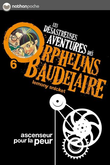 Les orphelins Baudelaire T6 : Ascenseur pour la peur - Lemony Snicket - Lemony Snicket