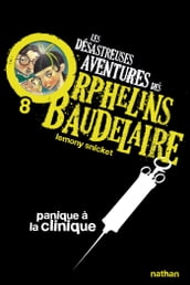 Les orphelins Baudelaire T8 : Panique à la clinique