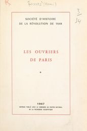 Les ouvriers de Paris (1). L organisation, 1848-1851