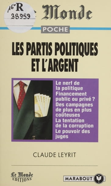 Les partis politiques et l'argent - Claude Leyrit - Jean-Claude Grimal - Olivier Mazel