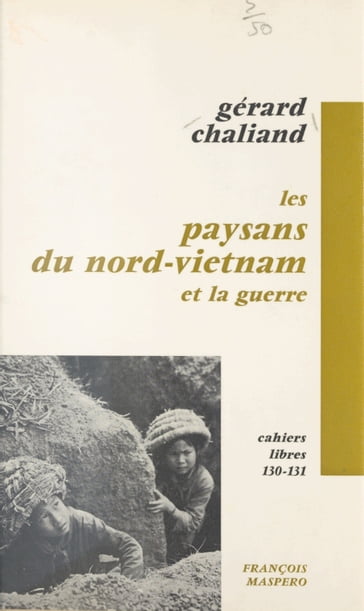 Les paysans du Nord-Vietnam et la guerre - Gérard Chaliand