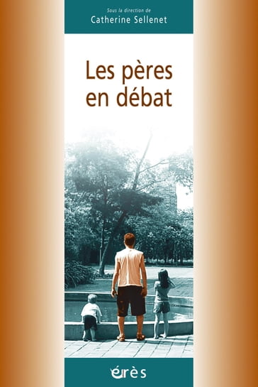 Les pères en débat - Catherine Sellenet