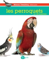 Les perroquets en 100 questions