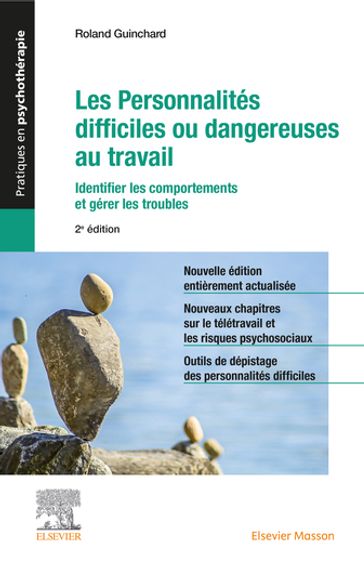 Les personnalités difficiles ou dangereuses au travail - Roland Guinchard