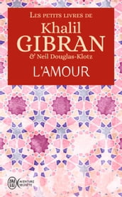Les petits livres de Khalil Gibran - L amour