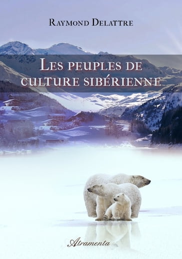 Les peuples de culture sibérienne - Raymond Delattre