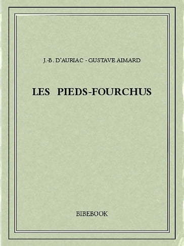 Les pieds-fourchus - Gustave Aimard - J.-B. D