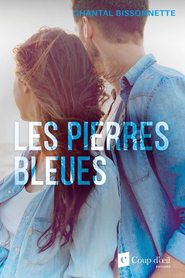 Les pierres bleues - Chantal Bissonnette