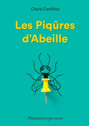 Les piqûres d'abeilles - Claire Castillon