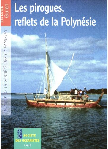 Les pirogues, reflets de la Polynésie - Hélène Guiot